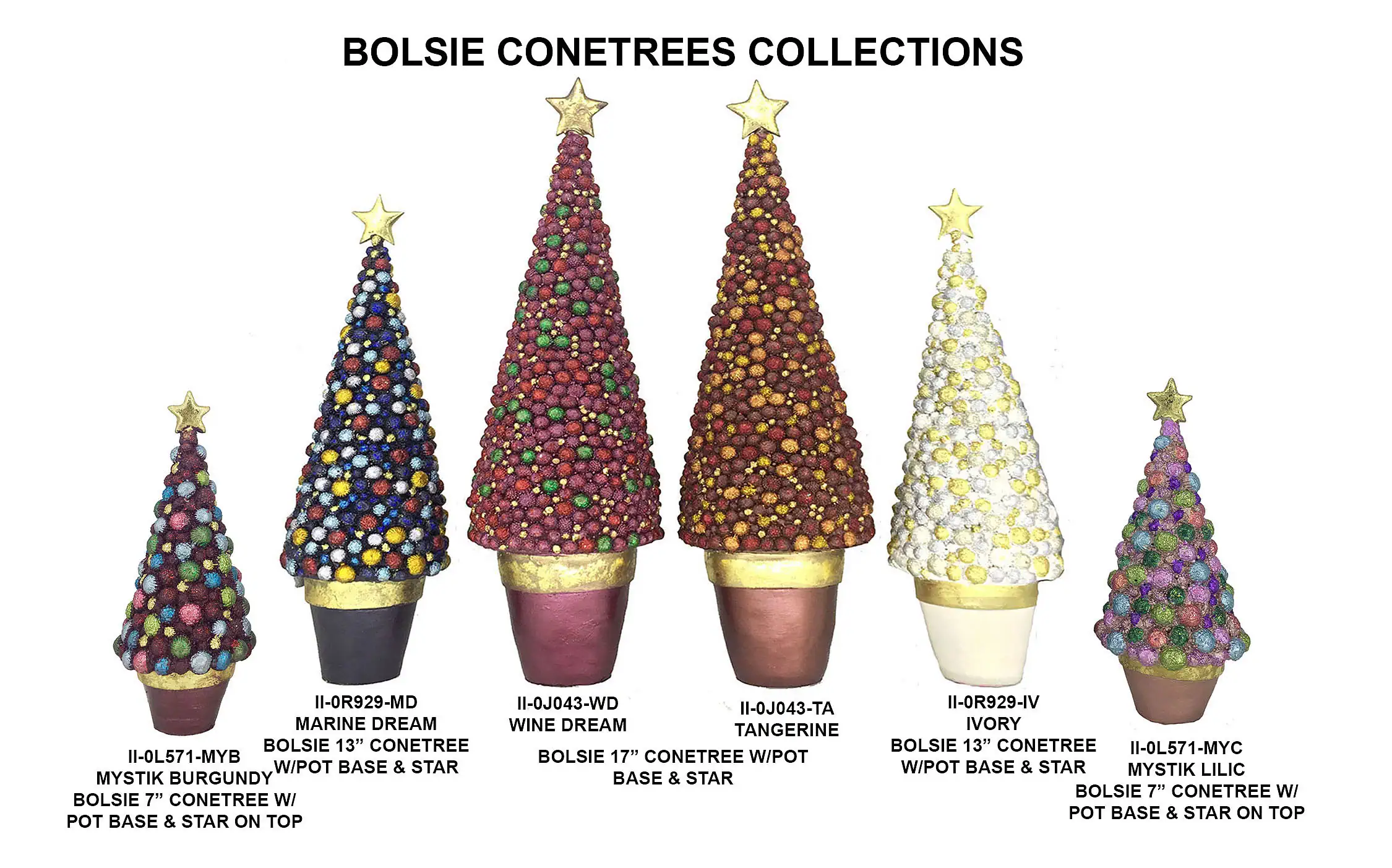 7"- 17" Bolsie Cone Trees 2025 Collection